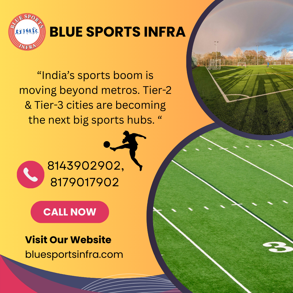 The Rise of Tier-2 & Tier-3 Cities: India’s New Hotspots for Sports Infrastructure Development